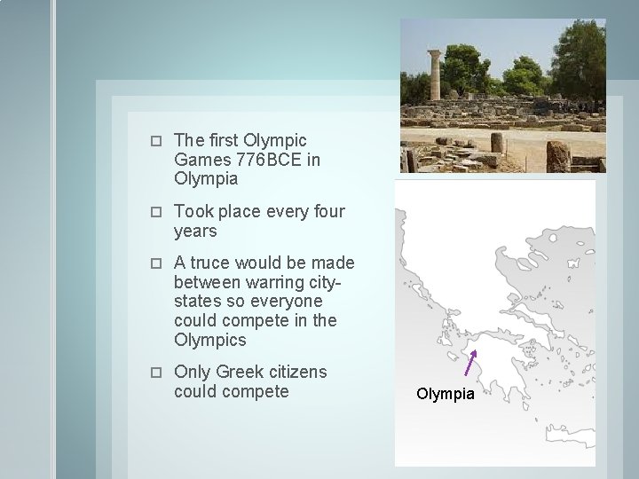  The first Olympic Games 776 BCE in Olympia Took place every four years
