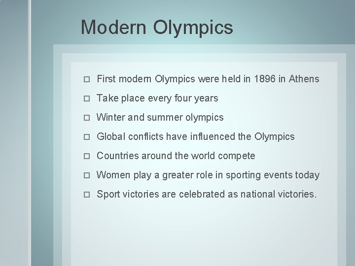 Modern Olympics First modern Olympics were held in 1896 in Athens Take place every