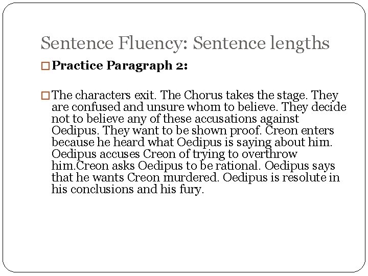 Sentence Fluency: Sentence lengths � Practice Paragraph 2: � The characters exit. The Chorus