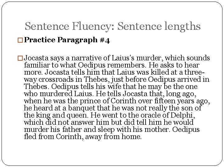 Sentence Fluency: Sentence lengths � Practice Paragraph #4 � Jocasta says a narrative of