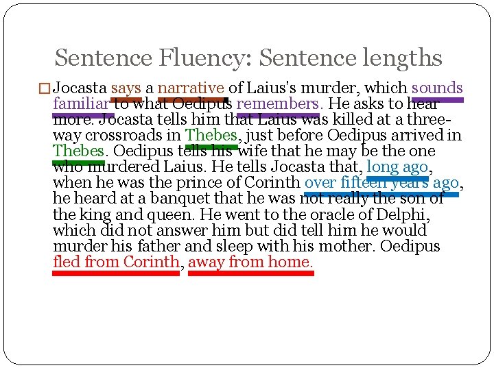 Sentence Fluency: Sentence lengths � Jocasta says a narrative of Laius’s murder, which sounds