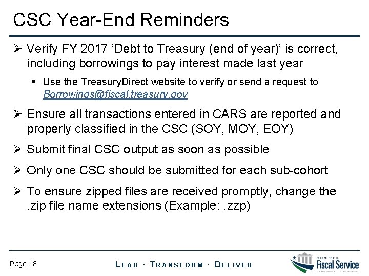 CSC Year-End Reminders Ø Verify FY 2017 ‘Debt to Treasury (end of year)’ is