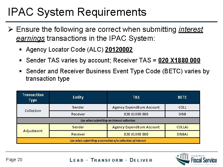 IPAC System Requirements Ø Ensure the following are correct when submitting interest earnings transactions