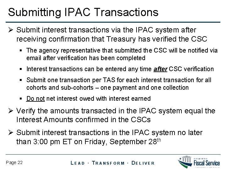 Submitting IPAC Transactions Ø Submit interest transactions via the IPAC system after receiving confirmation