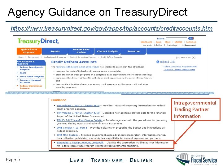 Agency Guidance on Treasury. Direct https: //www. treasurydirect. gov/govt/apps/tbp/accounts/creditaccounts. htm Intragovernmental Trading Partner Information