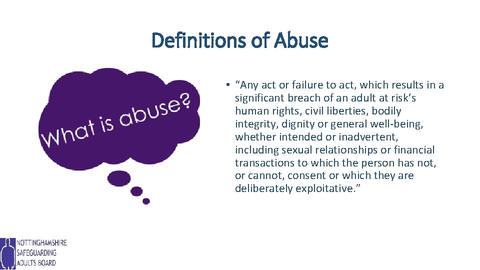 Definitions of Abuse • “Any act or failure to act, which results in a