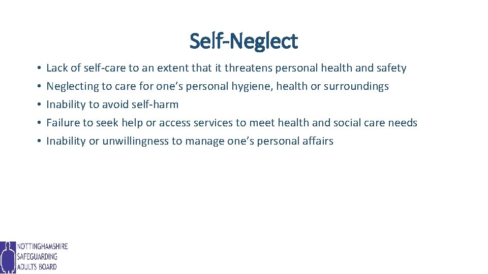 Self-Neglect • • • Lack of self-care to an extent that it threatens personal