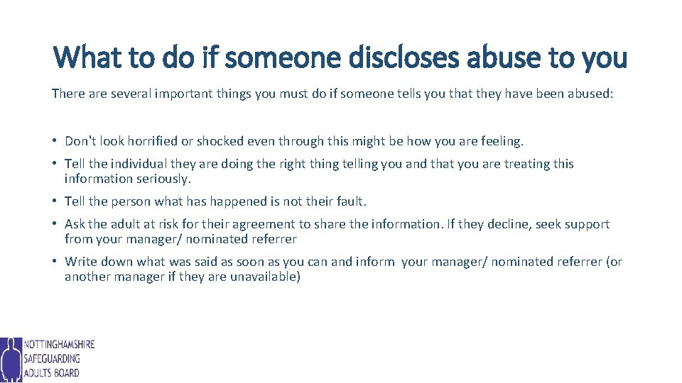 What to do if someone discloses abuse to you There are several important things