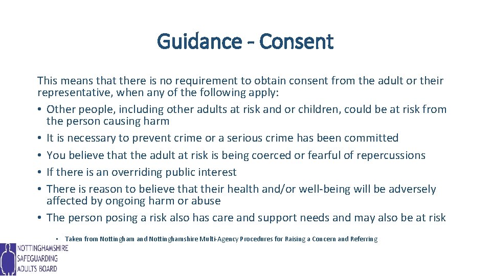 Guidance - Consent This means that there is no requirement to obtain consent from