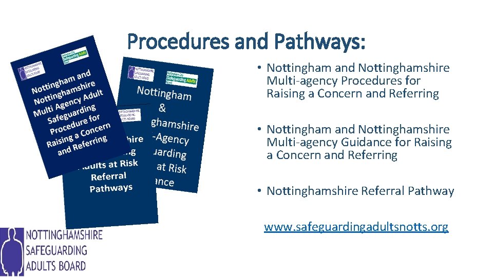Procedures and Pathways: • Nottingham and Nottinghamshire Multi-agency Procedures for Raising a Concern and