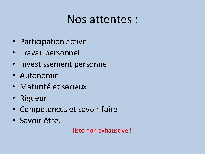 Nos attentes : • • Participation active Travail personnel Investissement personnel Autonomie Maturité et