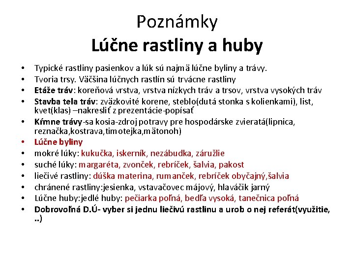 Poznámky Lúčne rastliny a huby • • • Typické rastliny pasienkov a lúk sú