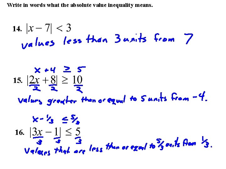 Write in words what the absolute value inequality means. 14. 15. 16. 