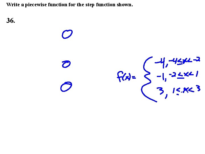 Write a piecewise function for the step function shown. 36. 