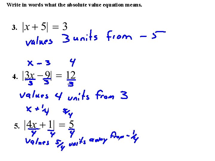 Write in words what the absolute value equation means. 3. 4. 5. 