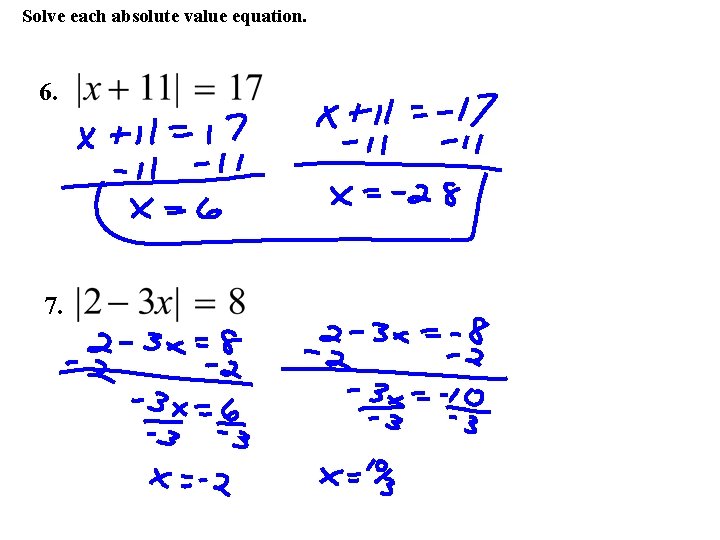 Solve each absolute value equation. 6. 7. 