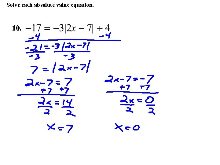 Solve each absolute value equation. 10. 