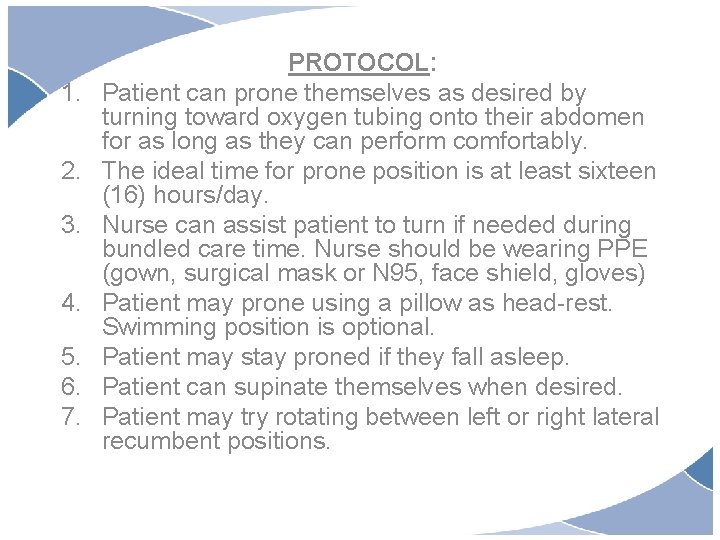 1. 2. 3. 4. 5. 6. 7. PROTOCOL: Patient can prone themselves as desired