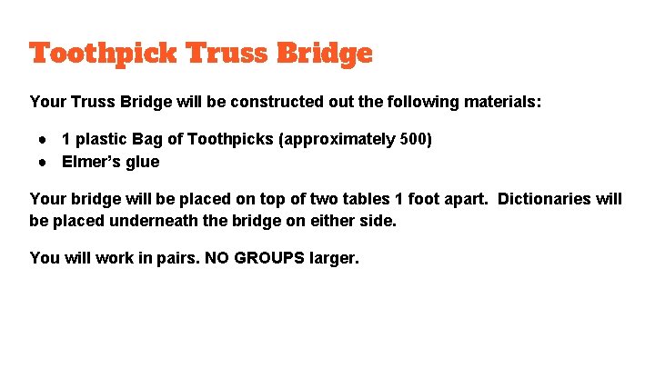 Toothpick Truss Bridge Your Truss Bridge will be constructed out the following materials: ●