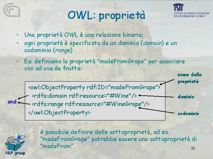 OWL: proprietà • Una proprietà OWL è una relazione binaria; • ogni proprietà è