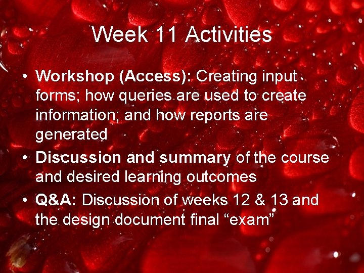 Week 11 Activities • Workshop (Access): Creating input forms; how queries are used to