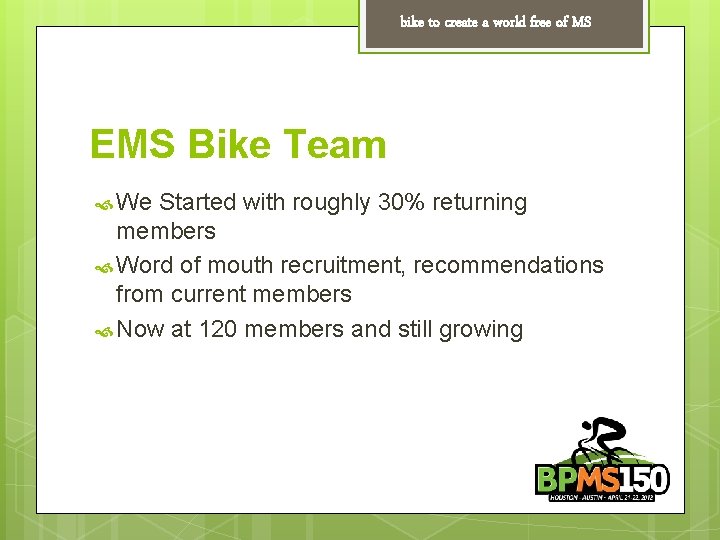 bike to create a world free of MS EMS Bike Team We Started with