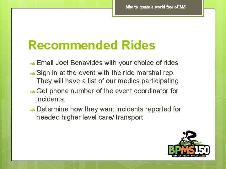 bike to create a world free of MS Recommended Rides Email Joel Benavides with