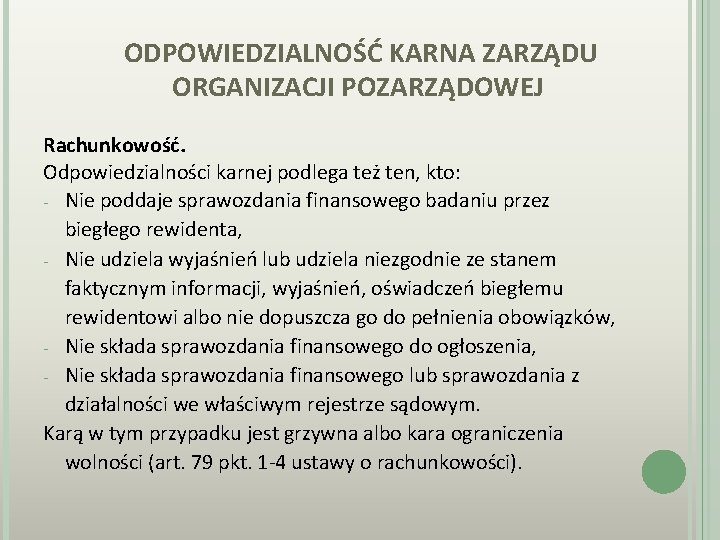 ODPOWIEDZIALNOŚĆ KARNA ZARZĄDU ORGANIZACJI POZARZĄDOWEJ Rachunkowość. Odpowiedzialności karnej podlega też ten, kto: - Nie