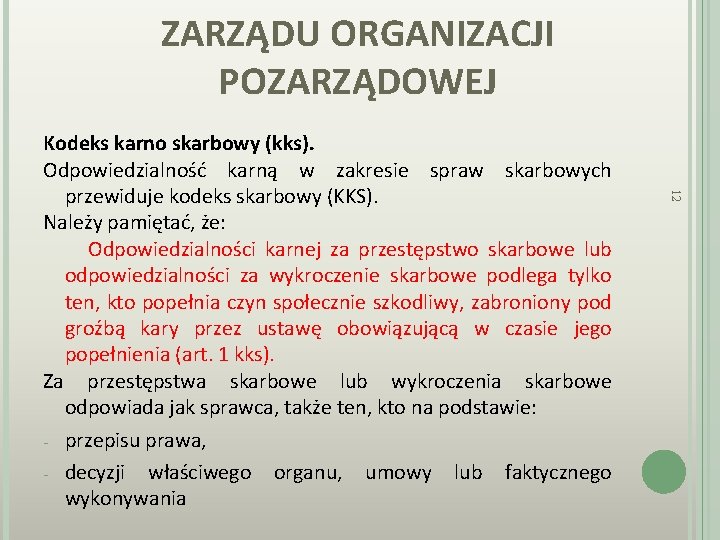 ZARZĄDU ORGANIZACJI POZARZĄDOWEJ 12 Kodeks karno skarbowy (kks). Odpowiedzialność karną w zakresie spraw skarbowych