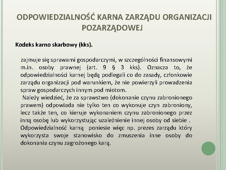 ODPOWIEDZIALNOŚĆ KARNA ZARZĄDU ORGANIZACJI POZARZĄDOWEJ Kodeks karno skarbowy (kks). zajmuje się sprawami gospodarczymi, w