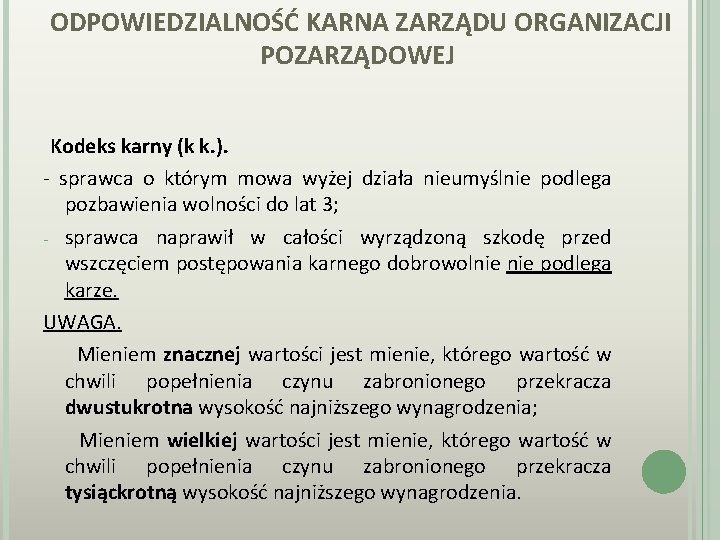 ODPOWIEDZIALNOŚĆ KARNA ZARZĄDU ORGANIZACJI POZARZĄDOWEJ Kodeks karny (k k. ). - sprawca o którym