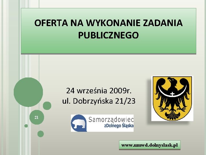 OFERTA NA WYKONANIE ZADANIA PUBLICZNEGO 24 września 2009 r. ul. Dobrzyńska 21/23 21 www.