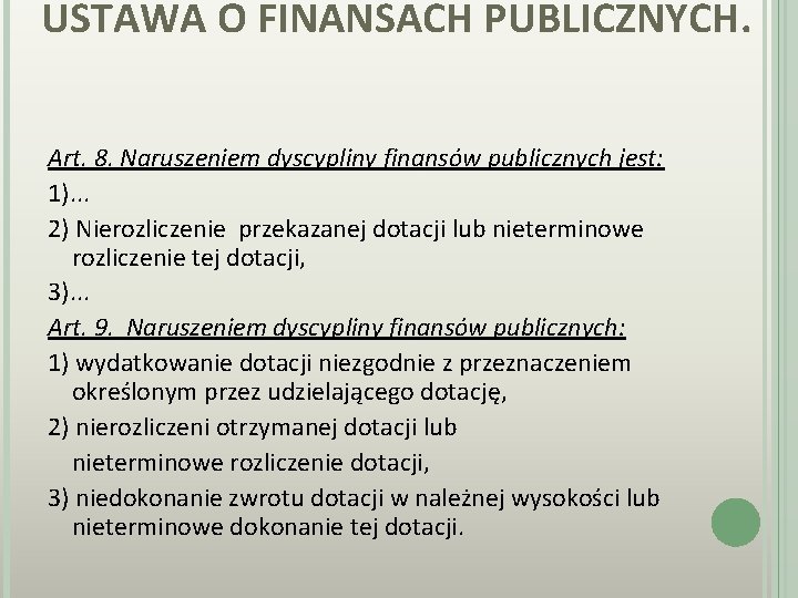 USTAWA O FINANSACH PUBLICZNYCH. Art. 8. Naruszeniem dyscypliny finansów publicznych jest: 1). . .