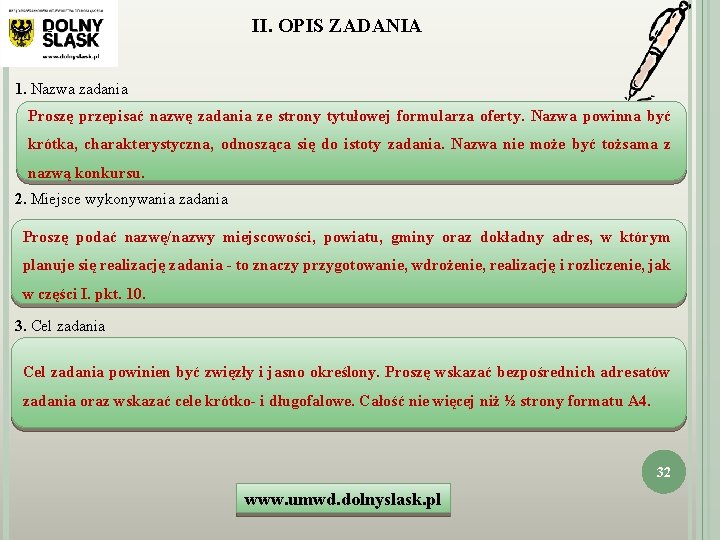 II. OPIS ZADANIA 1. Nazwa zadania Proszę przepisać nazwę zadania ze strony tytułowej formularza