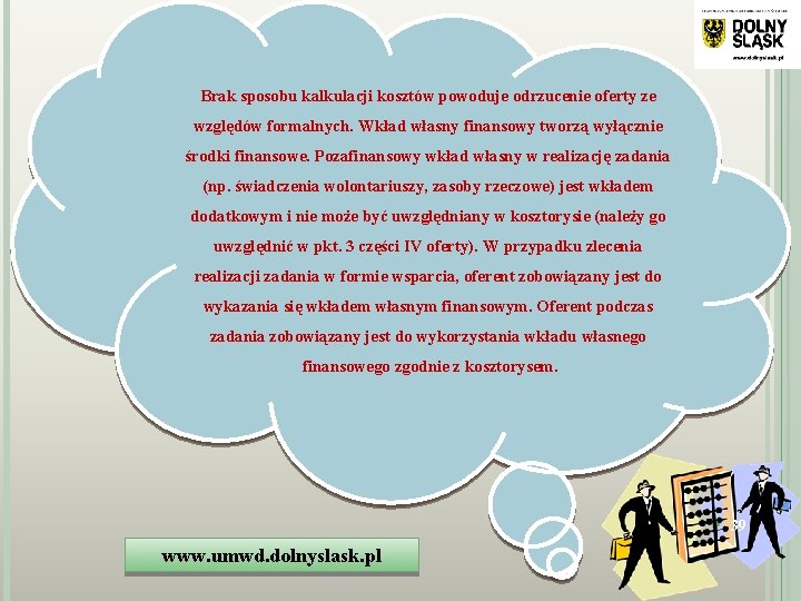 Brak sposobu kalkulacji kosztów powoduje odrzucenie oferty ze względów formalnych. Wkład własny finansowy tworzą