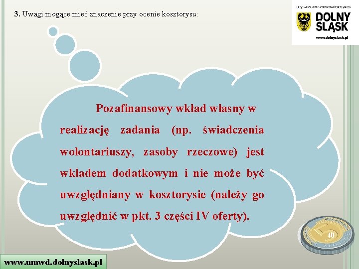 3. Uwagi mogące mieć znaczenie przy ocenie kosztorysu: Pozafinansowy wkład własny w realizację zadania