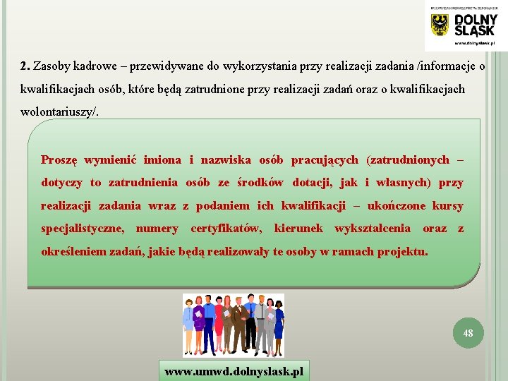 2. Zasoby kadrowe – przewidywane do wykorzystania przy realizacji zadania /informacje o kwalifikacjach osób,