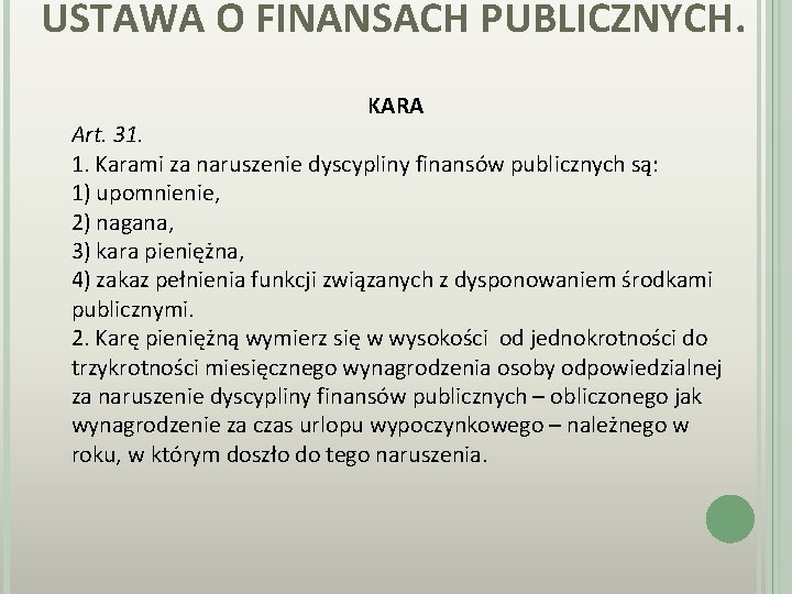 USTAWA O FINANSACH PUBLICZNYCH. KARA Art. 31. 1. Karami za naruszenie dyscypliny finansów publicznych