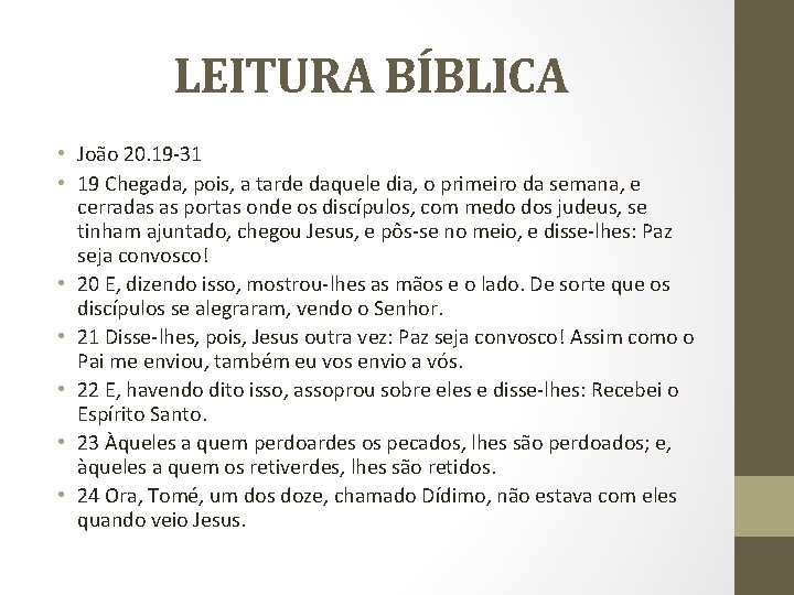 LEITURA BÍBLICA • João 20. 19 -31 • 19 Chegada, pois, a tarde daquele
