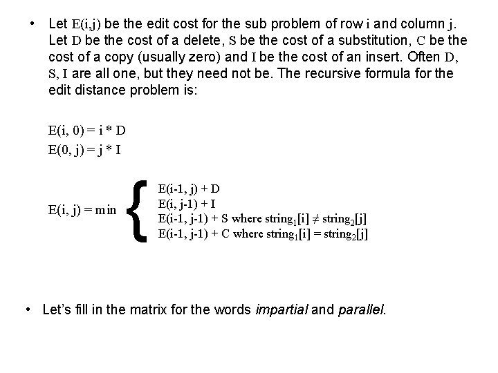  • Let E(i, j) be the edit cost for the sub problem of