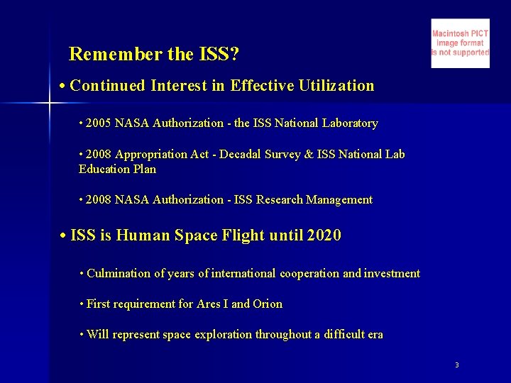 Remember the ISS? • Continued Interest in Effective Utilization • 2005 NASA Authorization -