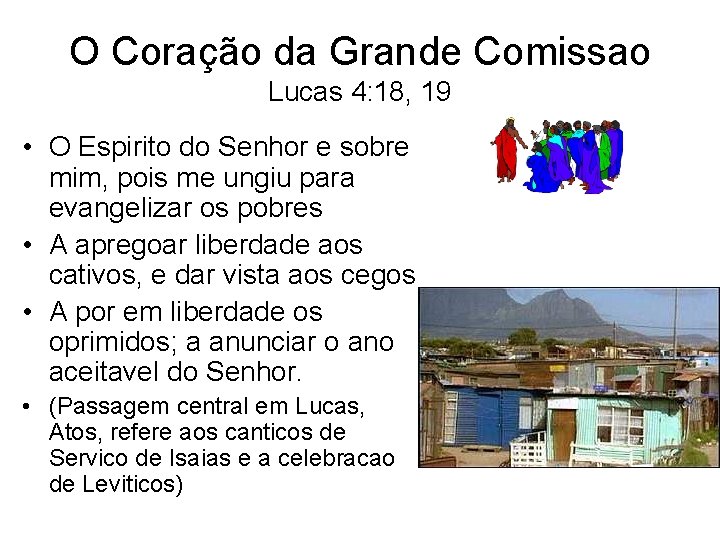 O Coração da Grande Comissao Lucas 4: 18, 19 • O Espirito do Senhor