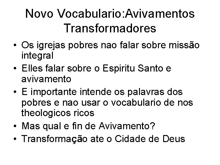 Novo Vocabulario: Avivamentos Transformadores • Os igrejas pobres nao falar sobre missão integral •