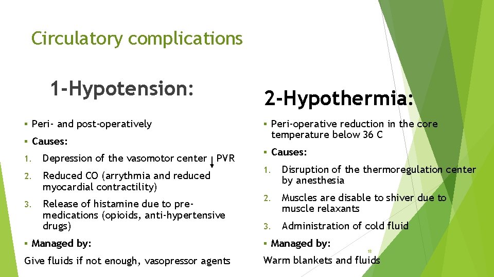 Circulatory complications 1 -Hypotension: § Peri- and post-operatively § Causes: 1. Depression of the