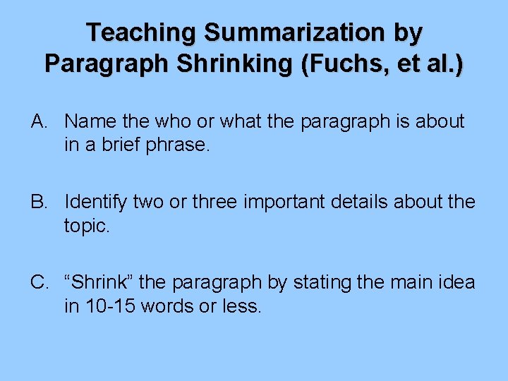 Teaching Summarization by Paragraph Shrinking (Fuchs, et al. ) A. Name the who or