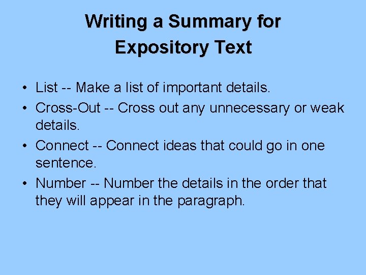 Writing a Summary for Expository Text • List -- Make a list of important