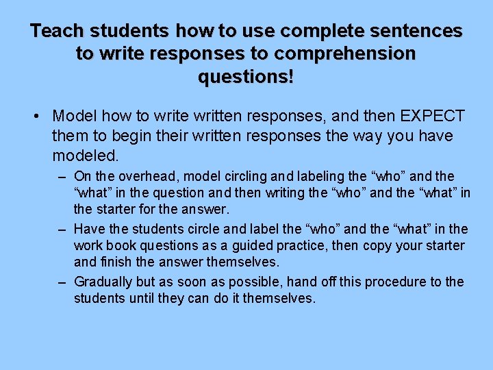Teach students how to use complete sentences to write responses to comprehension questions! •