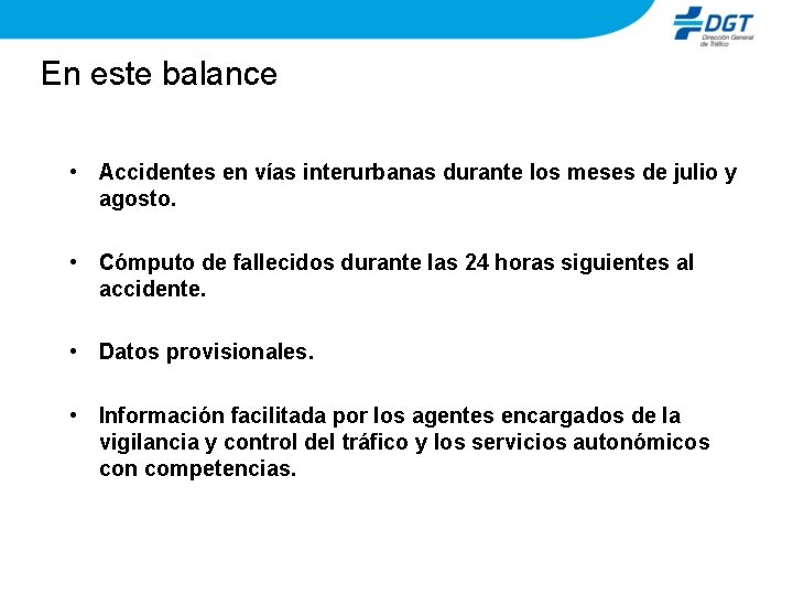 En este balance • Accidentes en vías interurbanas durante los meses de julio y