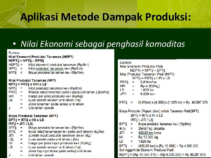 Aplikasi Metode Dampak Produksi: • Nilai Ekonomi sebagai penghasil komoditas 