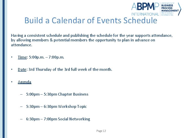 Build a Calendar of Events Schedule Having a consistent schedule and publishing the schedule